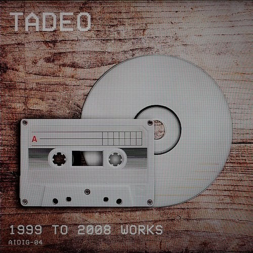 Tadeo – 1999 to 2008 Works
