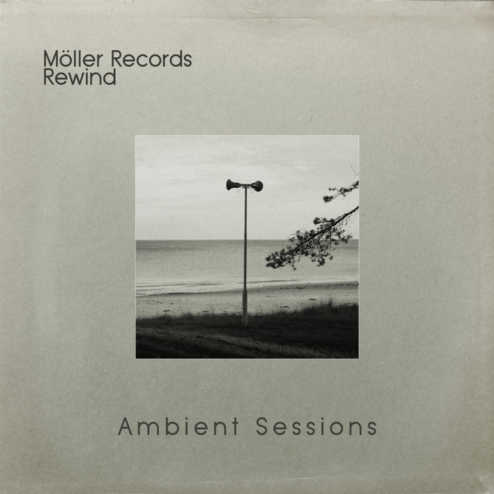 VA – Möller Records Rewind – Ambient Sessions