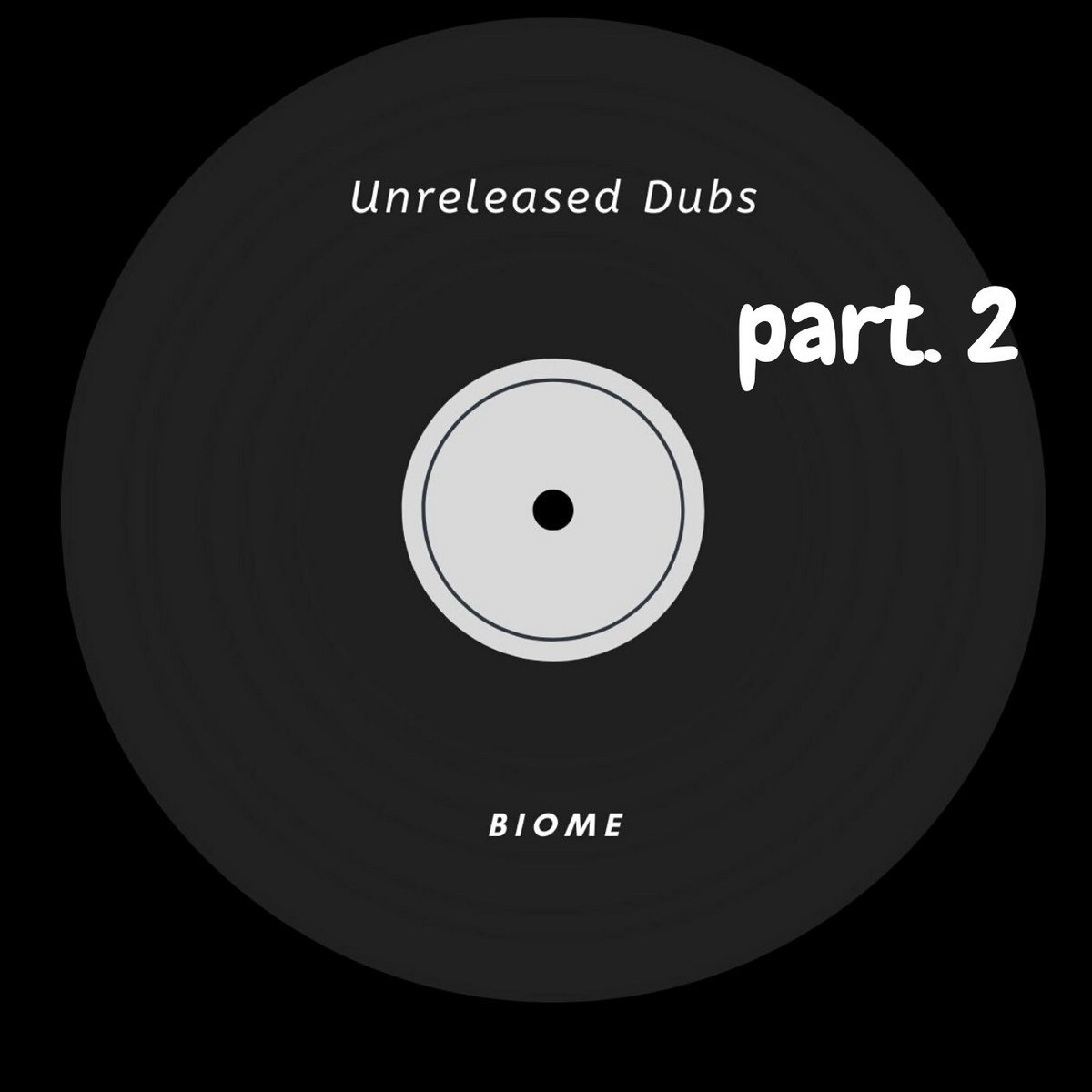 Biome – Unreleased Dubs part. 2
