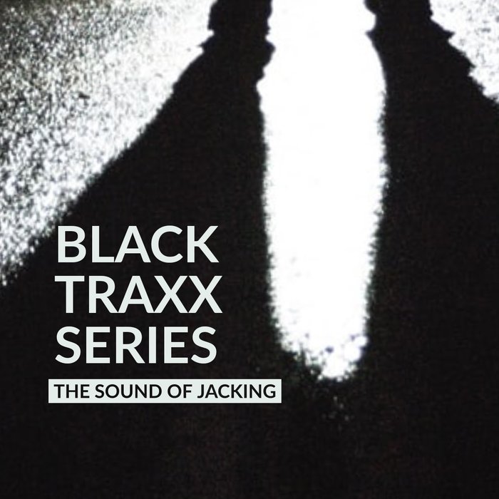 S-File – Black Traxx Series (The Sound of Jacking)
