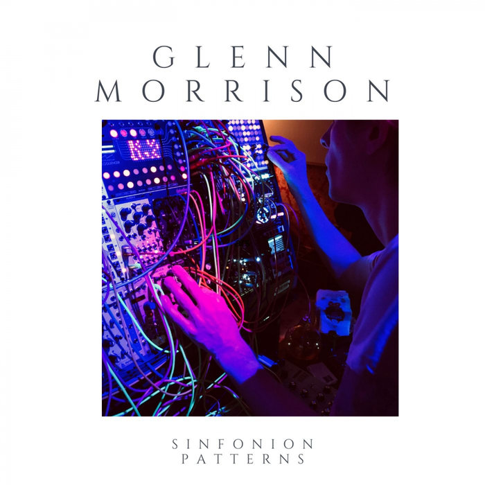 Glenn Morrison – Sinfonion Patterns