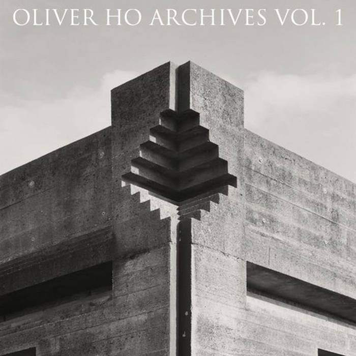 Oliver Ho – Archives Vol. 1