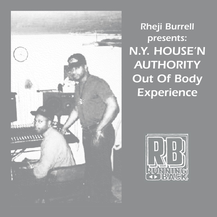 Rheji Burrell & Ny House’n Authority – The Out Of Body Experience