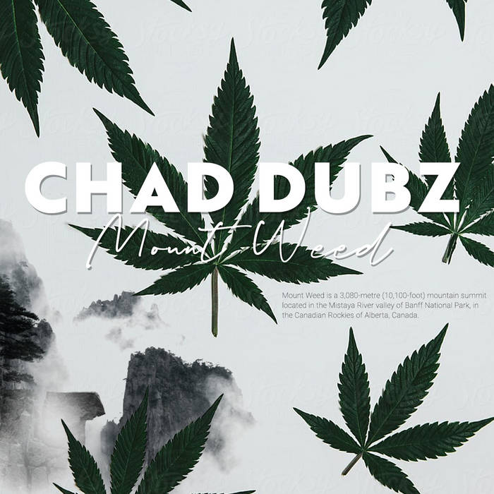 Chad Dubz – Mount Weed LP