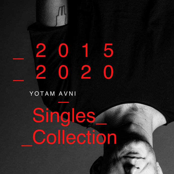 Yotam Avni – 2015-2020 – Singles Collection