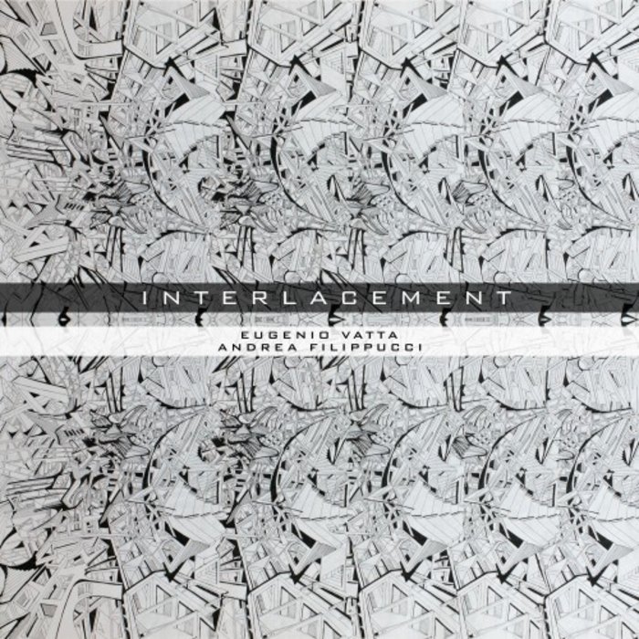 Eugenio Vatta & Andrea Filippucci – Interlacement