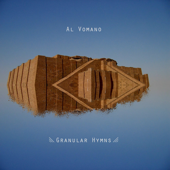 Al Vomano – Granular Hymns