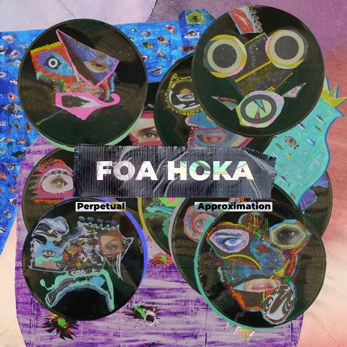 Foa Hoka – Perpetual Approximation