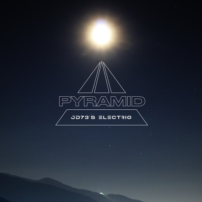 Jd73 & Jd73’s Electrio – Pyramid