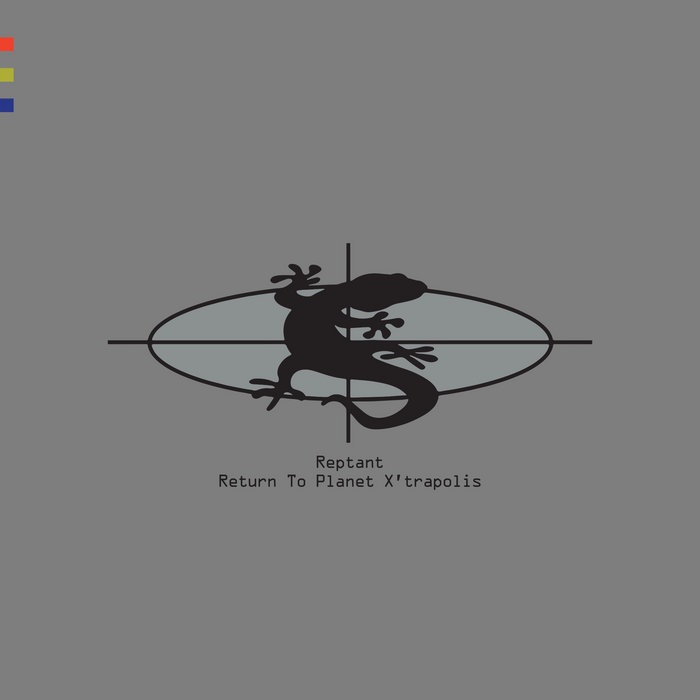 Reptant – Return To Planet X’trapolis