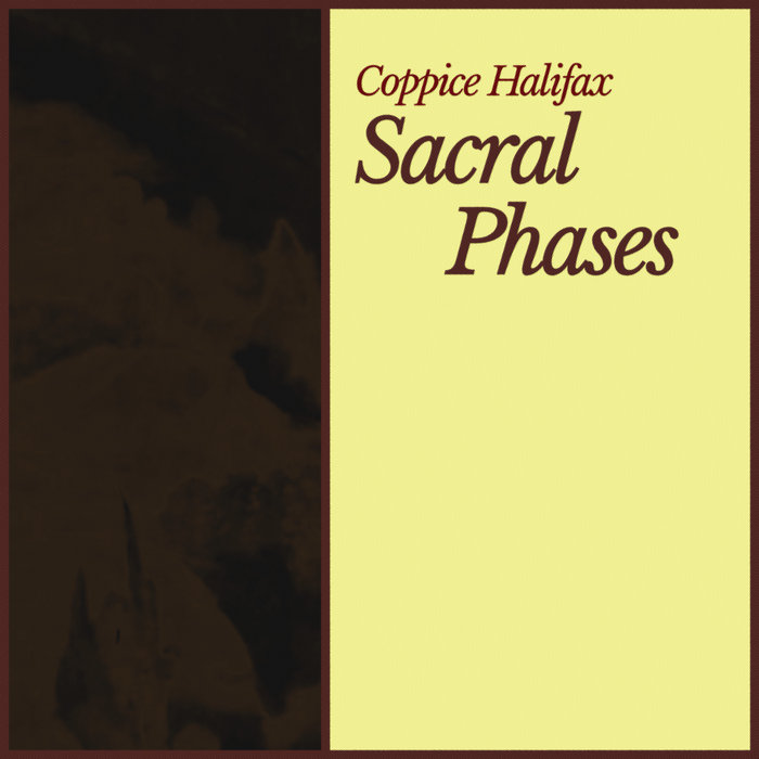 Coppice Halifax – Sacral Phases