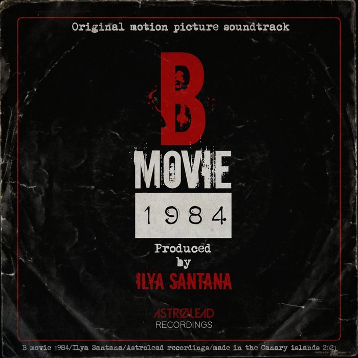 Ilya Santana – B Movie 1984 (Original Soundtrack)