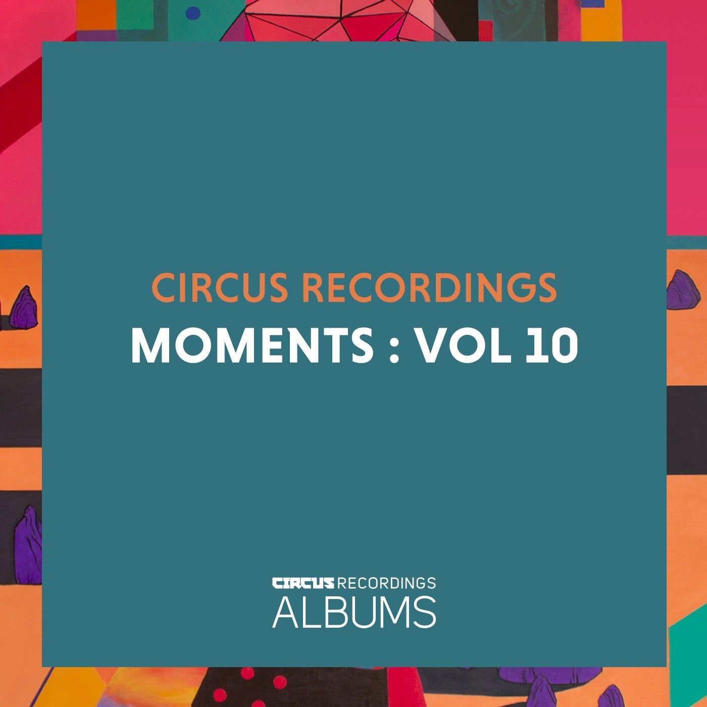 VA – Circus Recordings Moments, Vol. 10