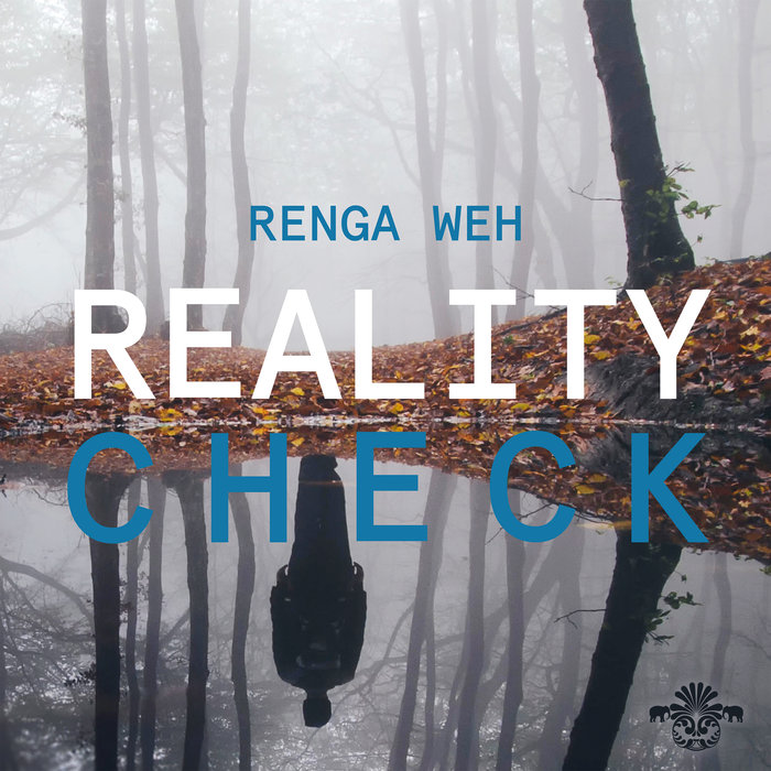 Renga Weh – Reality Check