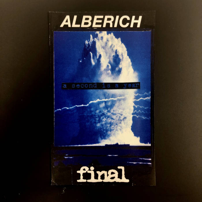 Alberich/Final – A Second Is A Year
