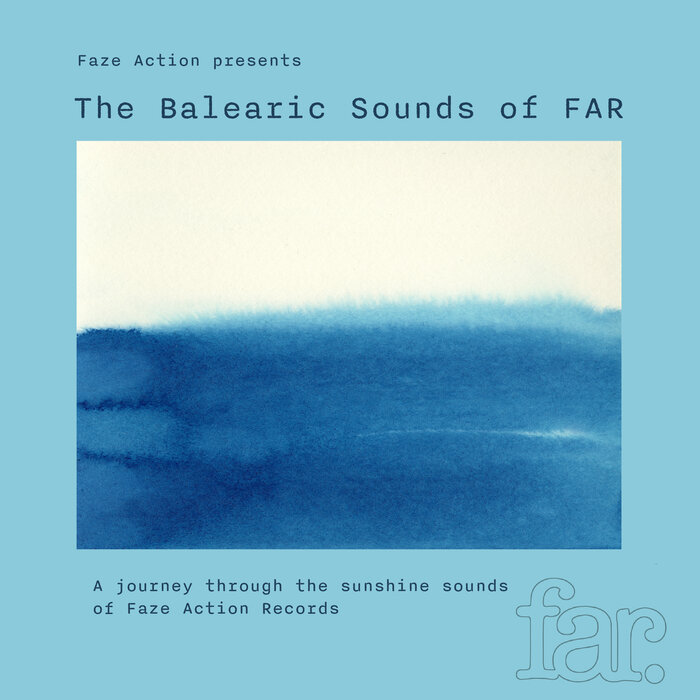 VA – Faze Action presents the Balearic sounds of FAR