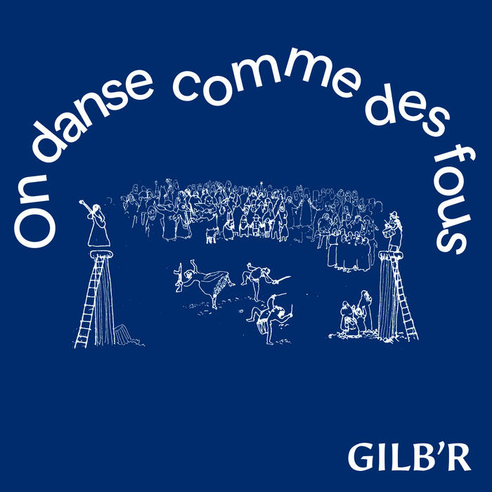 Gilb’R – On danse comme des fous
