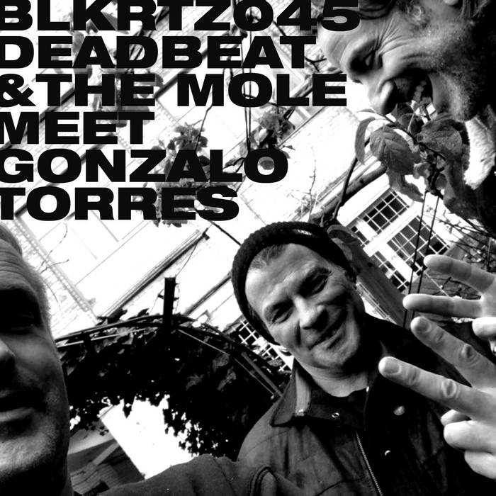 Deadbeat & The Mole – Deadbeat and the Mole Meet Gonzalo Torres