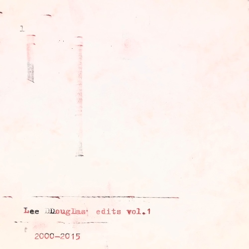 Lee Douglas – Lee Douglas edits 2000-2015 vol.1