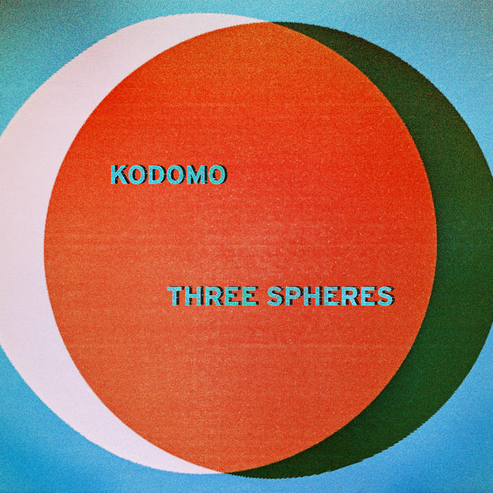 Kodomo – Three Spheres [Hi-RES]