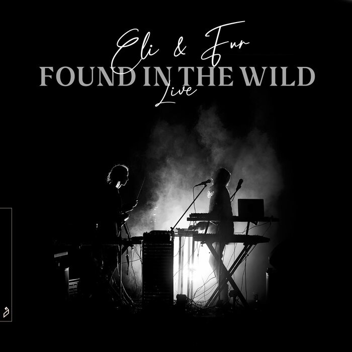 Eli & Fur – Found In The Wild (Live) [Hi-RES]