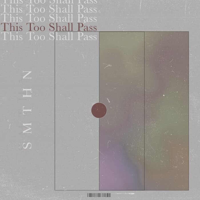 SMTHN – This Too Shall Pass