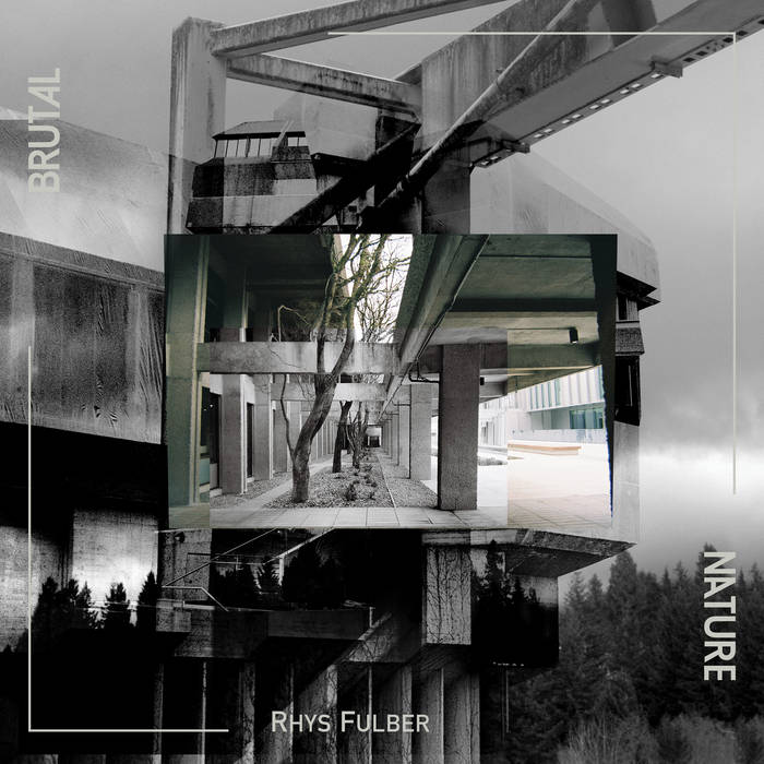 Rhys Fulber – Brutal Nature