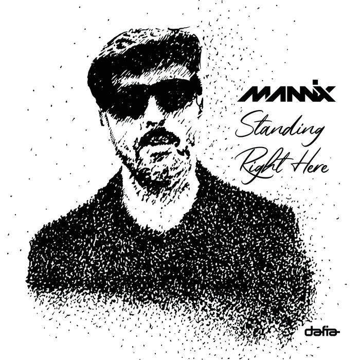 Mannix – Standing Right Here [Hi-RES]