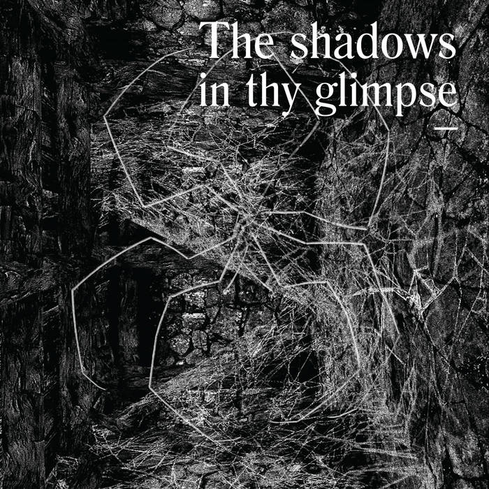 VA – The Shadows In Thy Glimpse: Bedouin Records Selected Discography 2016-2018