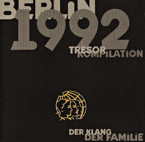 VA – Berlin 1992 – Tresor Kompilation – Der Klang Der Familie [CD]