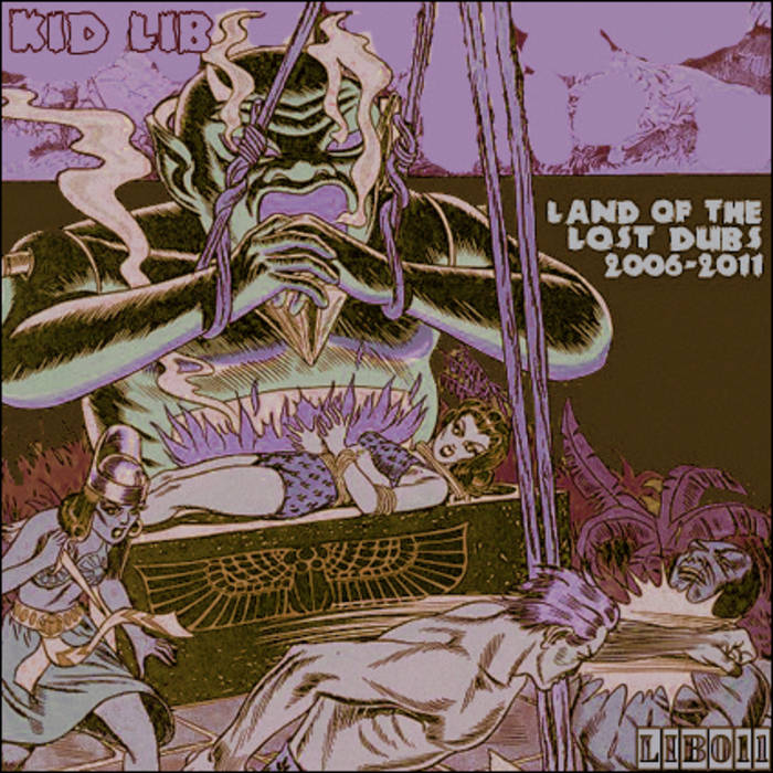 Kid Lib – Land Of The Lost Dubs 2006-2011