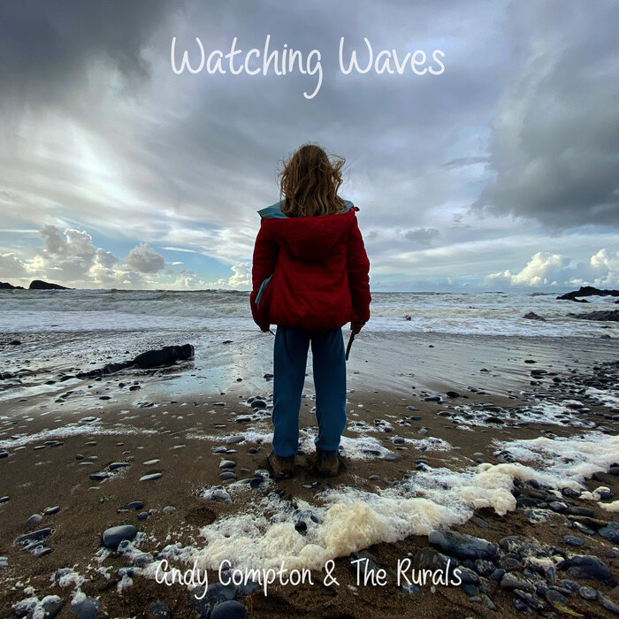 Andy Compton, The Rurals – Watching Waves