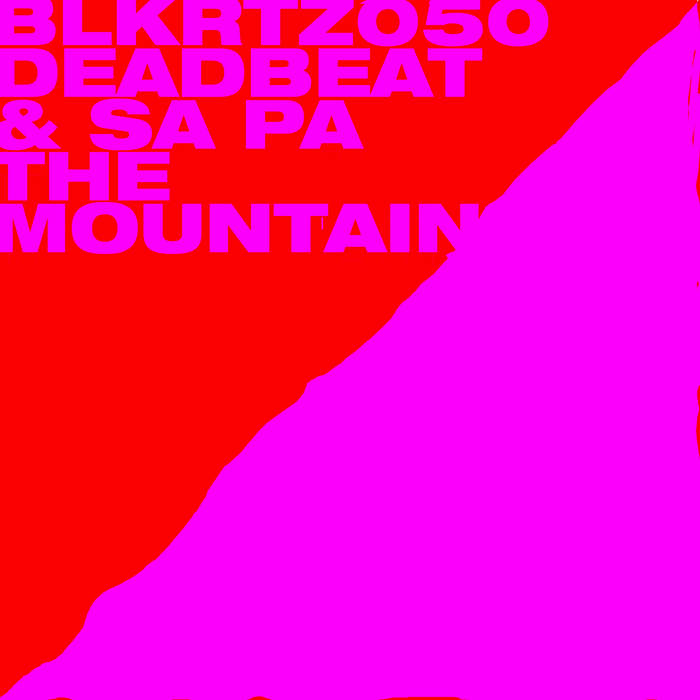 Deadbeat & Sa Pa – The Mountain [Hi-RES]