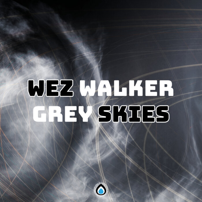 Wez Walker – Grey Skies
