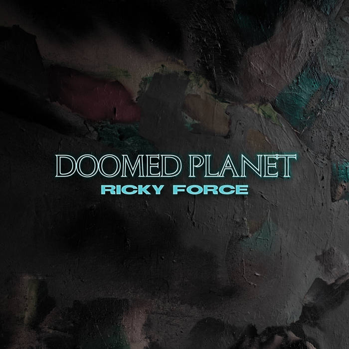 Ricky Force – Doomed Planet
