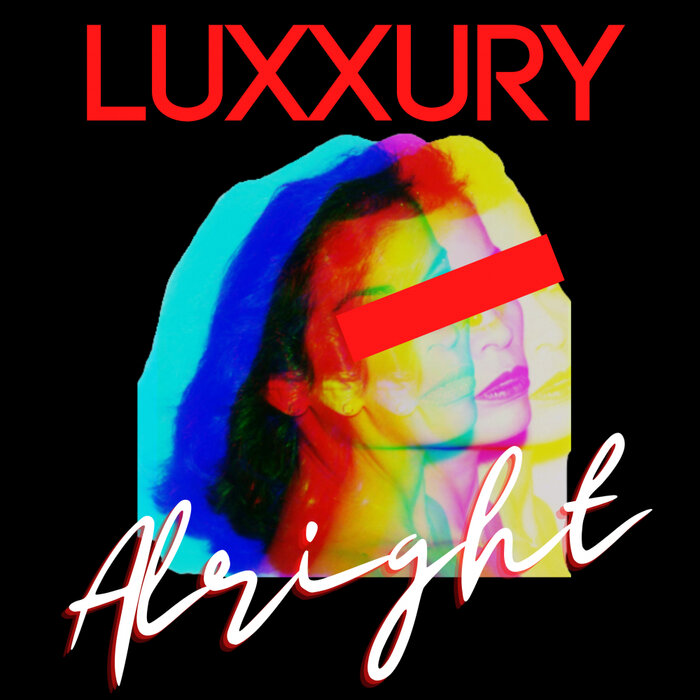 LUXXURY – Alright