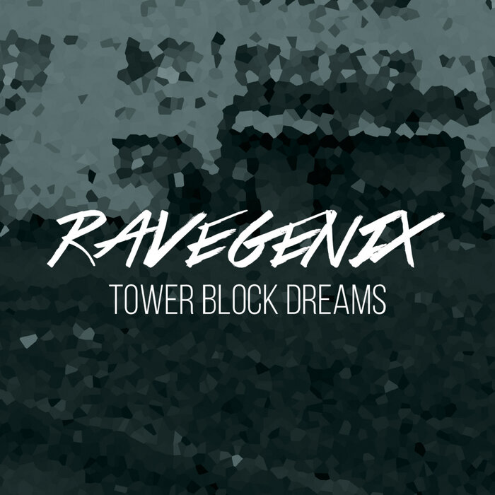 Ravegenix – Tower Block Dreams
