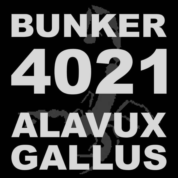 Alavux & Gallus – Bunker 4021