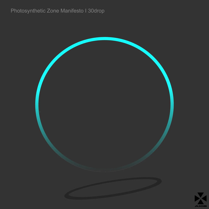 30drop – Photosynthetic Zone Manifesto