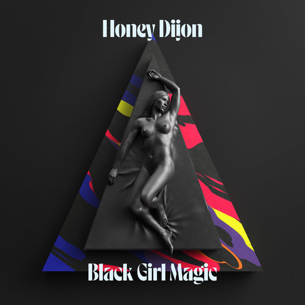 Honey Dijon – Black Girl Magic