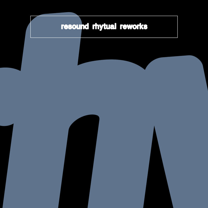 Resound – Resound Rhytual Reworks