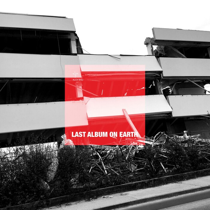 Alex Bau – Last Album On Earth