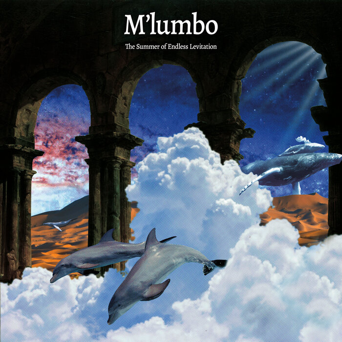 M’Lumbo – The Summer of Endless Levitation