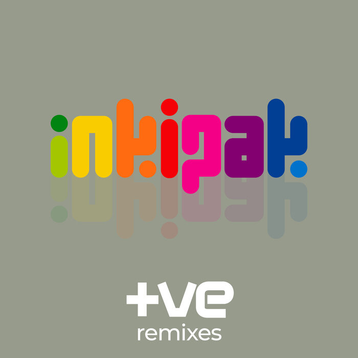 Inkipak – Inkipak +ve The Remixes