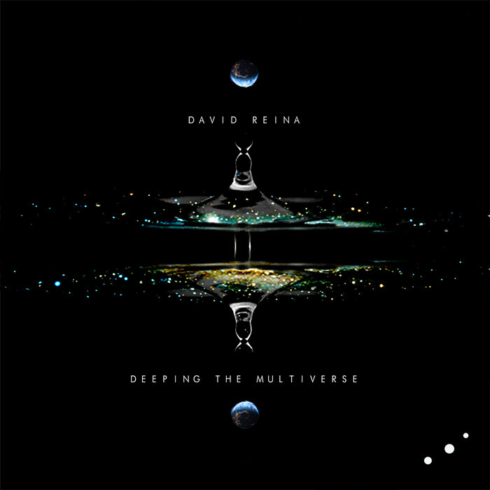 David Reina – Deeping the Multiverse