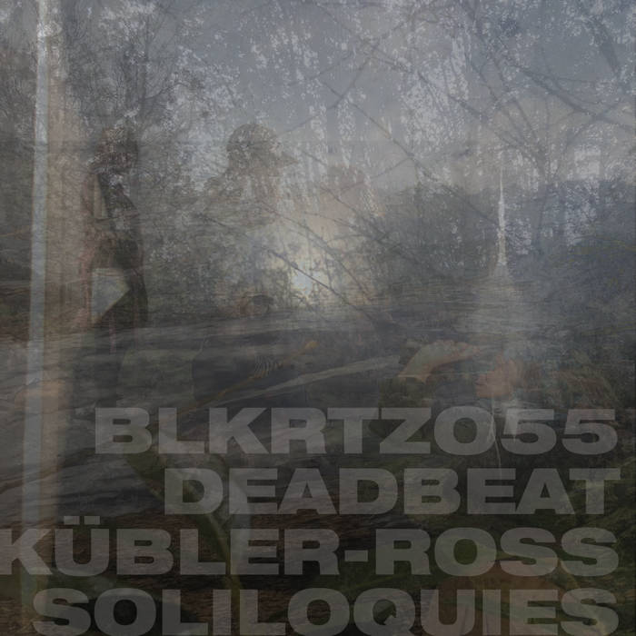 Deadbeat – Kübler-Ross Soliloquies