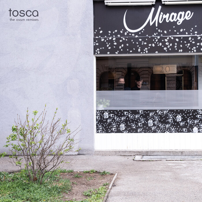 Tosca – Mirage (The Osam Remixes)