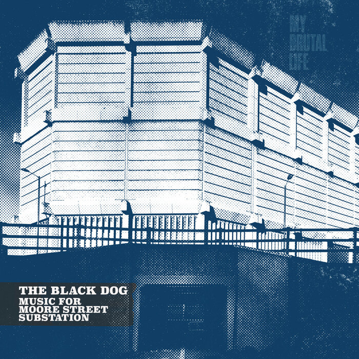 The Black Dog – Music For Moore Street Substation