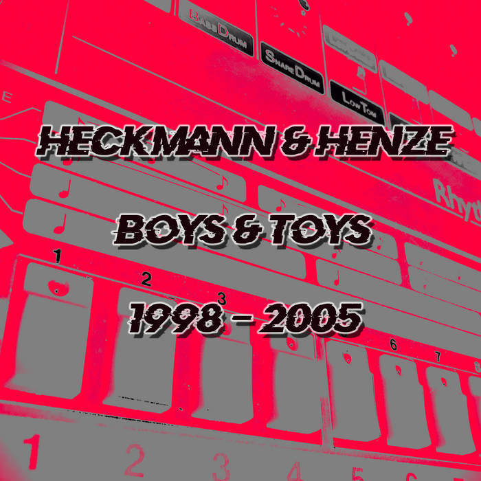 Thomas P. Heckmann & WJ Henze – Boys & Toys 1998 – 2005