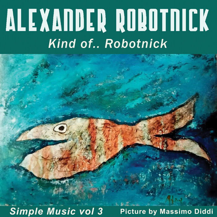 Alexander Robotnick – Kind of… Robotnick